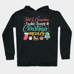 Just a Grandma Who Loves Christmas Movies Hoodie